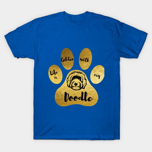 Life is Golden with Doodle T-Shirt by LetCStore